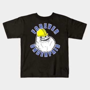 Forever Underpaid Kids T-Shirt